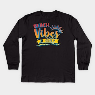 Beach Vibes Only Kids Long Sleeve T-Shirt